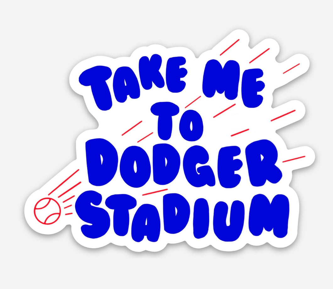 Take me to Dodger stadium sticker